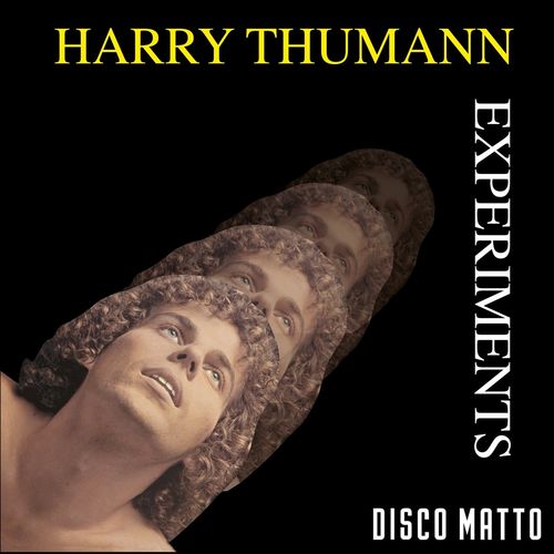 Harry Thumann - Experiments / Disco Matto