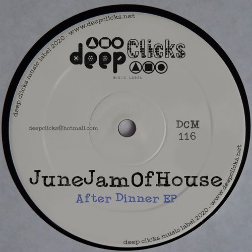 JuneJamOfHouse - After Dinner / Deep Clicks