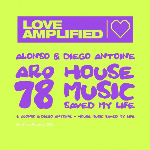 Alonso & Diego Antoine - House Music Saved My Life / Amplified Records