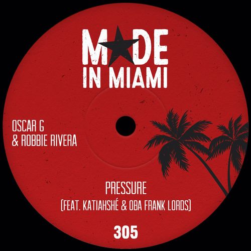 Oscar G & Robbie Rivera - Pressure / Made In Miami