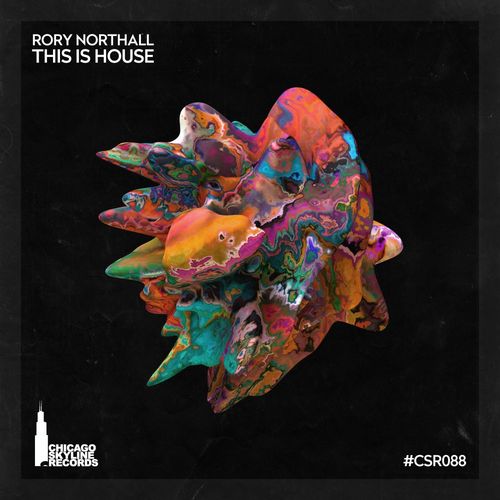 Rory Northall - This Is House / Chicago Skyline Records