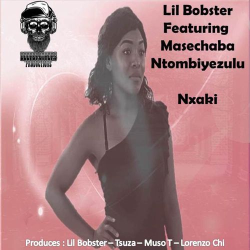 Lil Bobster ft Masechaba Ntomiyezulu - Nxaki / Deep Brothers Productions