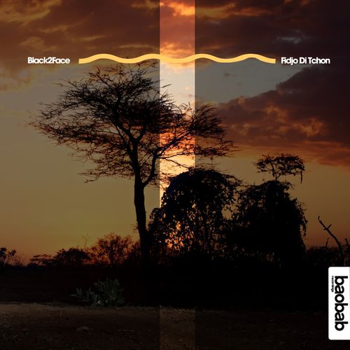 BLACK2FACE - Fidjo Di Tchon / Baobab Recordings
