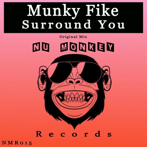 Munky Fike - Surround You / Nu Monkey Records