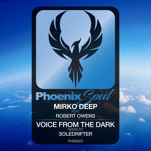 Mirko Deep ft Robert Owens - Voice From The Dark (Soledrifter's Path Mix) / Phoenix Soul