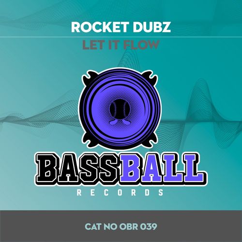 Rocket Dubz - Let It Flow / Bassball Records