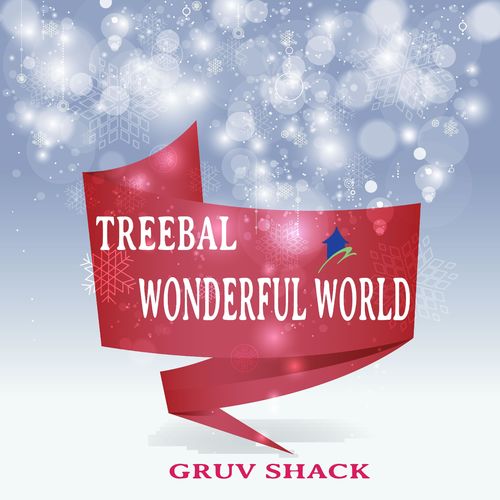 Treebal - Wonderful World / Gruv Shack Records