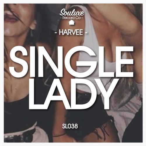 Harvee - Single Lady / Souluxe Record Co