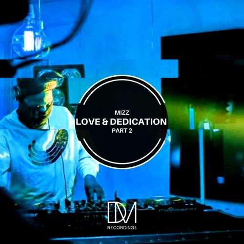 Mizz - Love & Dedication Part 2 / DM.Recordings