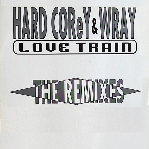Hard Corey & Wray - Love Train (The Remixes) / D:Vision