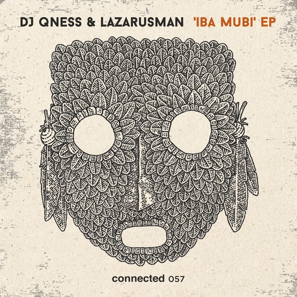 DJ Qness & Lazarusman - Iba Mubi EP / Connected