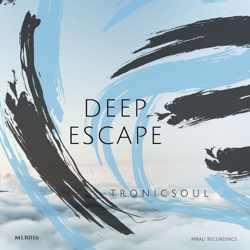 tronicsoul - Deep Escape / MRali Recordings