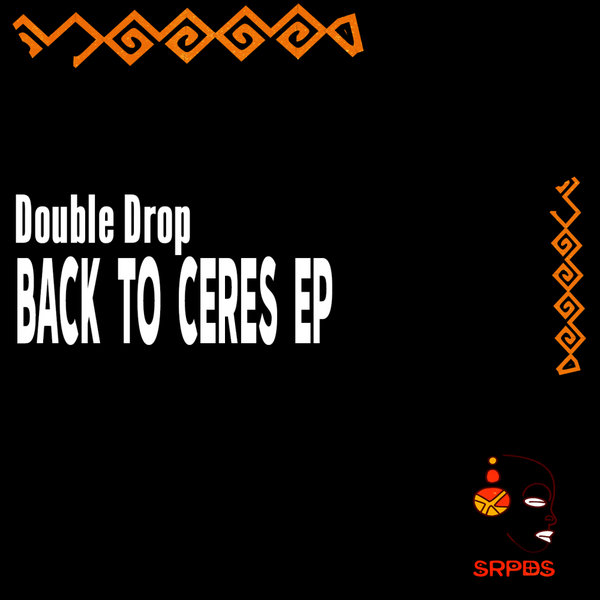 Double Drop - Back To Ceres EP / SRPDS