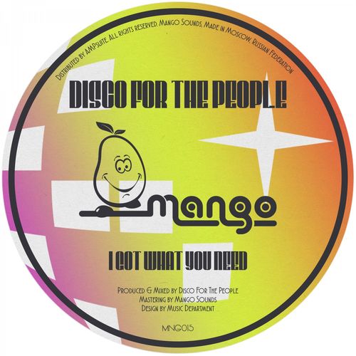 Disco For The People - I Got What You Need / Mango Sounds
