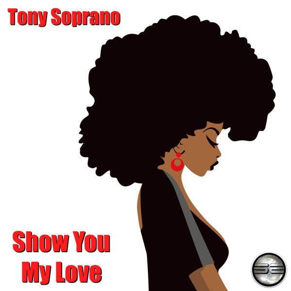 Tony Soprano - Show You My Love (2020 Rework) / Soulful Evolution