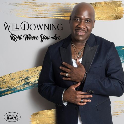 Will Downing - Right Where You Are / Sophisticated Soul