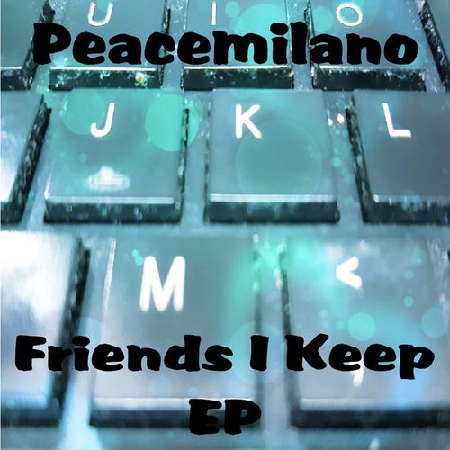 Peacemilano - Friends I Keep / Black People Records
