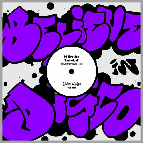 DJ ThreeJay - Ghettofunk / Believe in Disco