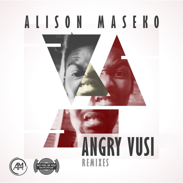 Alison Maseko - Angry Vusi Remixes / Do You Be You Records