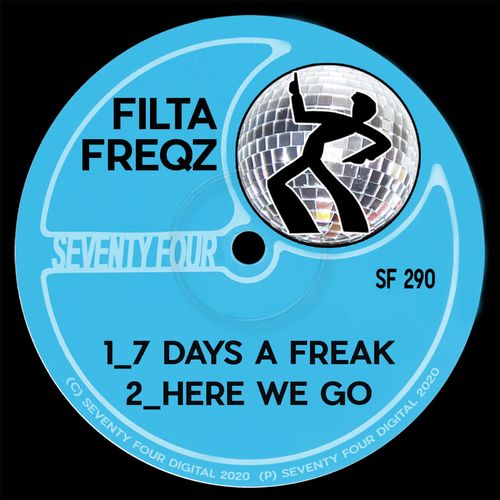 Filta Freqz - 7 Days A Freak / Seventy Four Digital