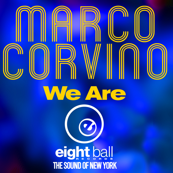 Marco Corvino - We Are / Eightball Records Digital