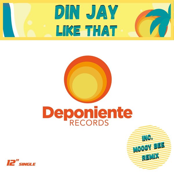 Din Jay - Like That / Deponiente Records