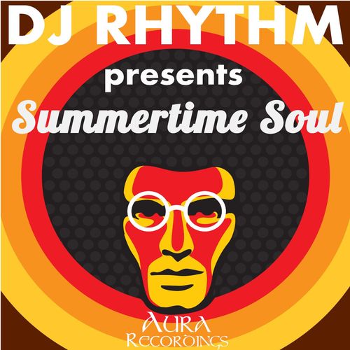 Dj Rhythm - Summertime Soul / Aura Recordings / S&S Records