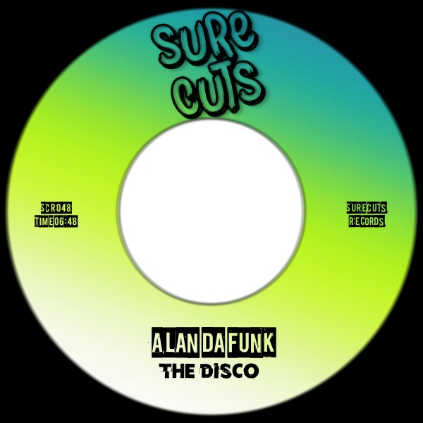 Alan Da Funk - The Disco / Sure Cuts Records