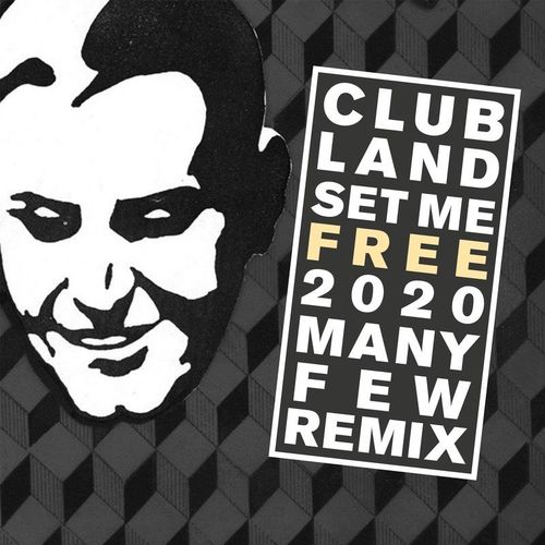 Clubland - Set Me Free 2020 (ManyFew Remix) / BTECH