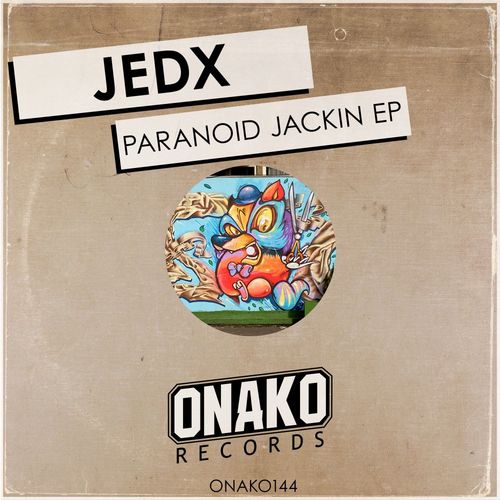JedX - Paranoid Jackin EP / Onako Records