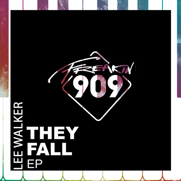 Lee Walker - They Fall EP / Freakin909