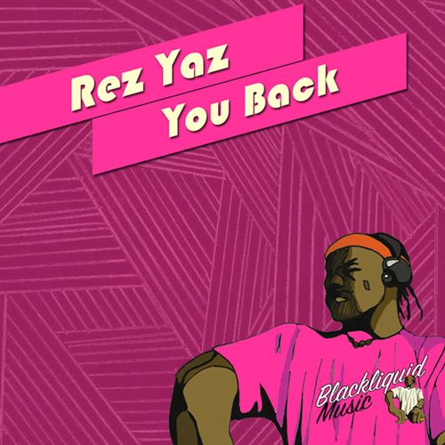 Rez Yaz - You Back / Blackliquid Music