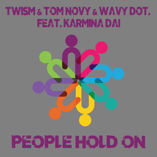 Twism, Tom Novy, Wavy dot., Karmina Dai - People Hold On / Wavy dot.