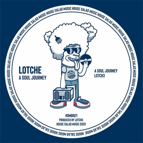 Lotche - A Soul Journey / House Salad Music