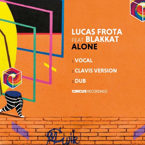 Lucas Frota & Blakkat - Alone / Circus Recordings
