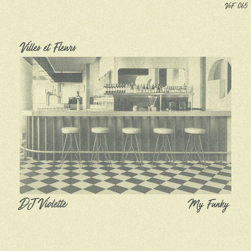 DJ Violette - My Funky / Villes et Fleurs