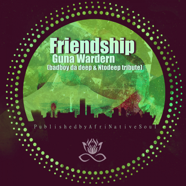 Guna Wardern - Friendship / Afrinative Soul