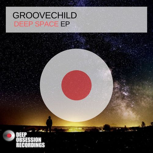 Groovechild - Deep Space EP / Deep Obsession Recordings