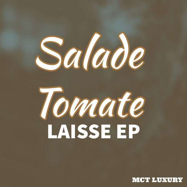 Salade Tomate - Laisse Ep / MCT Luxury