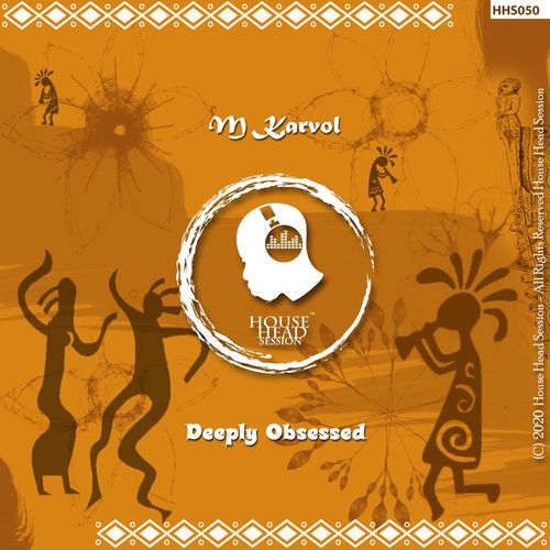 M Karvol - Deeply Obsessed / House Head Session