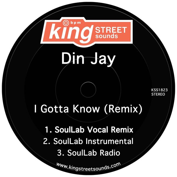 Din Jay - I Gotta Know (Remix) / King Street Sounds