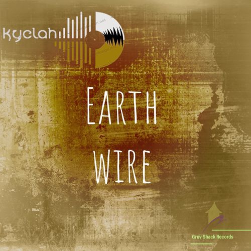 Kyelah - Earth Wire / Gruv Shack Records