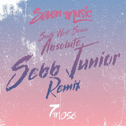 South West Seven - Absolute (Sebb Junior Remix) / Seven Music