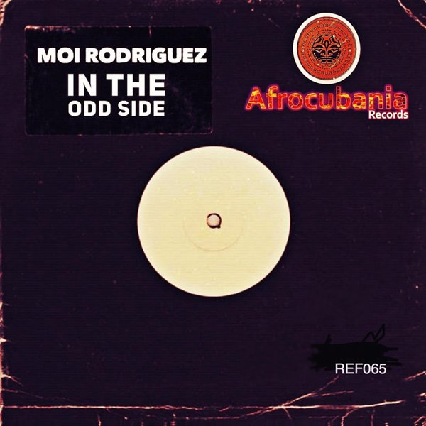 Moi Rodriguez - In the Odd Side / Afrocubania Records