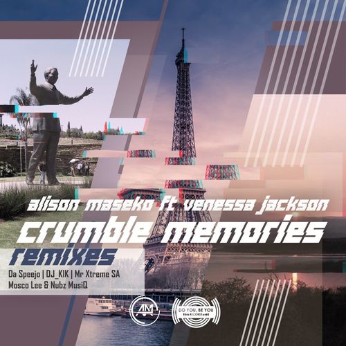 Alison Maseko & Venessa Jackson - Crumbled Memories Remixes / Do You Be You Records