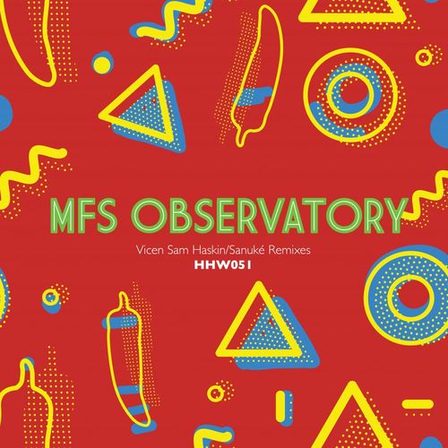 M.F.S: Observatory/Sam Haskin/Sanuké - Vicen (Remixes) / Hungarian Hot Wax