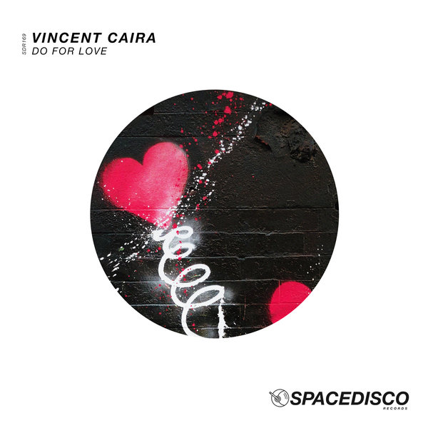 Vincent Caira - Do For Love / Spacedisco Records