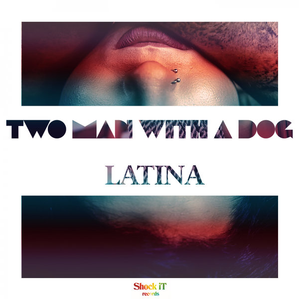 Two Man With A Dog - Latina (Jo Paciello Dance Rework) / ShockIt