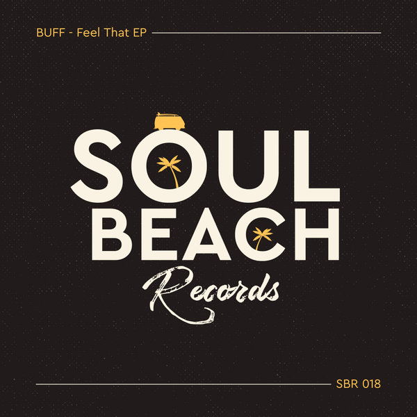BUFF - Feel That EP / Soul Beach Records