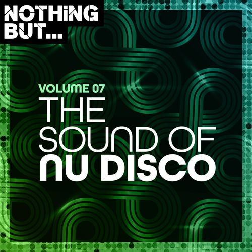 VA - Nothing But... The Sound of Nu Disco, Vol. 07 / Nothing But
